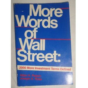 More Words of Wall Street: 2000 More Investment Terms Defined by Pessin & Ross